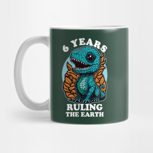 Baby Dinosaur Ruling The Earth - Six Years Old Birthday Mug